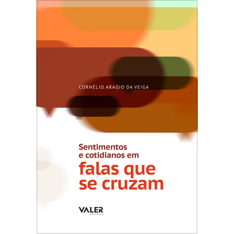 SENTIMENTOS E COTIDIANOS EM FALAS QUE SE CRUZAM